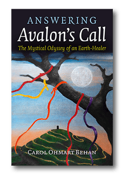 Answering Avalon's Call - The Mystical Odyssey of an Earth-Healer by Carol Ohmart Behan.png