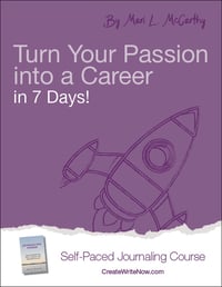 Turn Your Passion into a Career in 7 Days - Self Paced Journaling Course