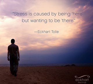 stress-is-caused-by=being-here-but-wanting-to-be-there