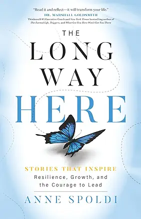 The Long Way Here: Listening to the Story Your Life Is Telling You