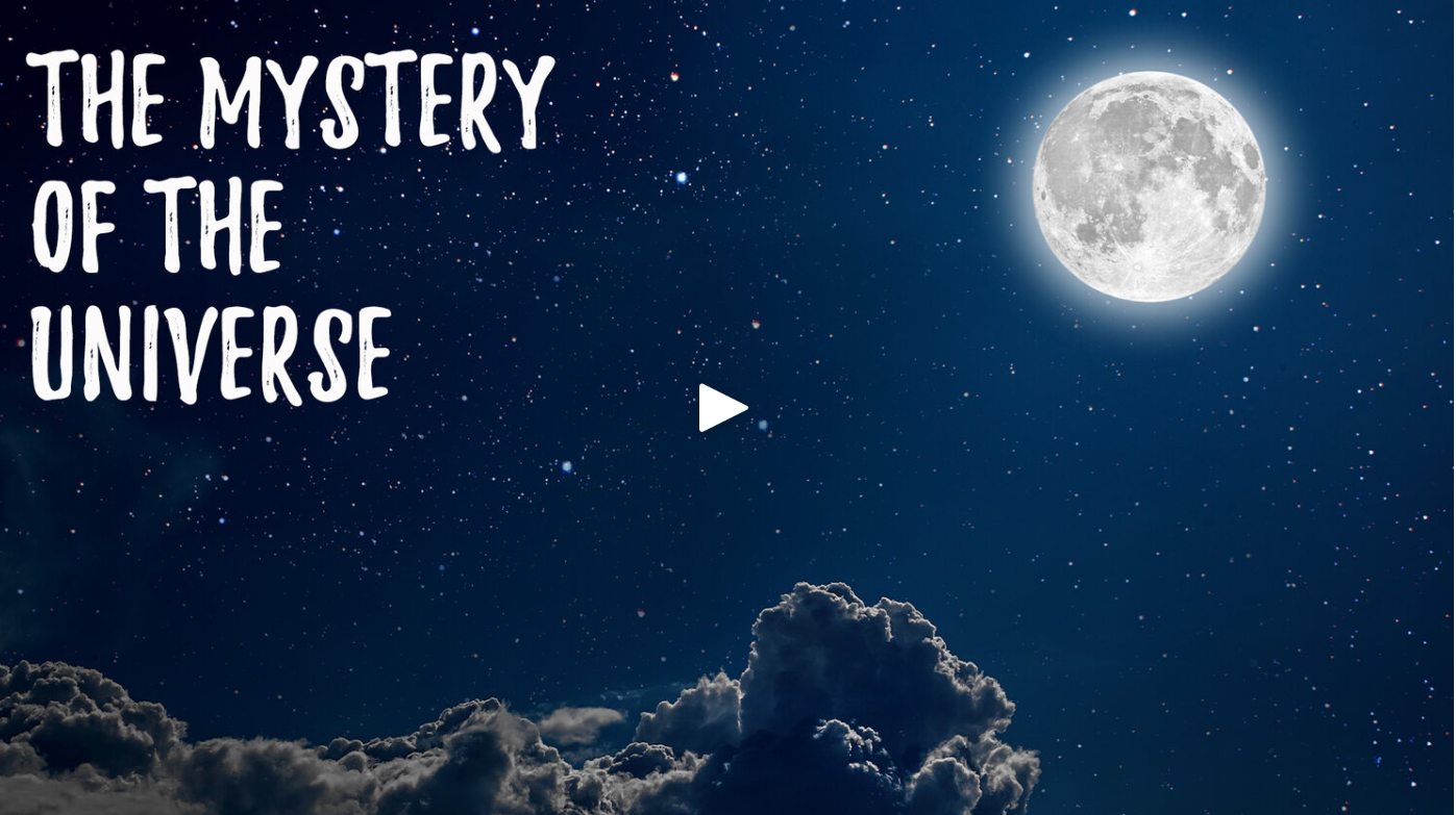 Video: The Mystery of the Universe